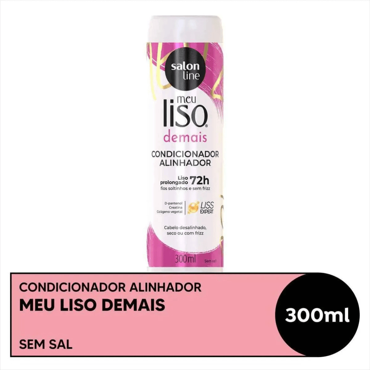 Condicionador Salon Line Meu Liso Demais 300ml — Salon Line | Farmácia Resyla
