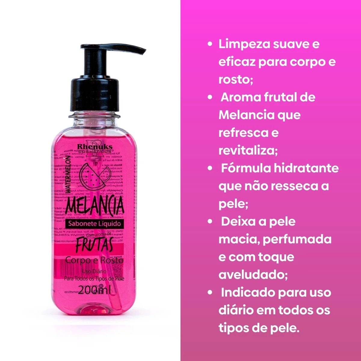 SABONETE LIQUIDO RHENUKS CORPO E ROSTO MELANCIA 200ML — imagem 2 | Farmácia Resyla