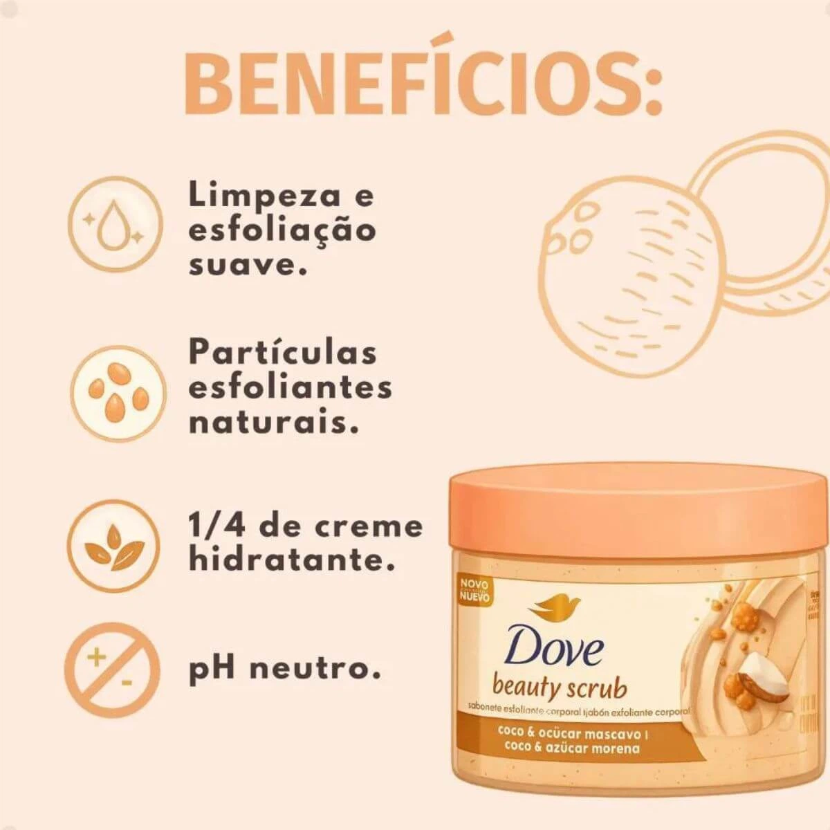 SABONETE ESFOLIANTE DOVE BEAUTY SCRUB COCO E AÇÚCAR MASCAVO 280G — imagem 4 | Farmácia Resyla